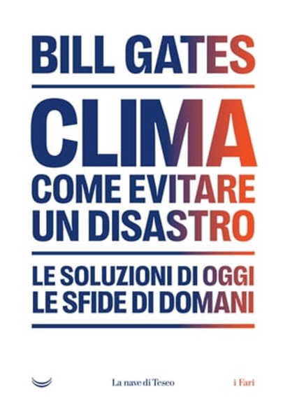 Clima. Come evitare un disastro, Bill Gates - Ebook - 9788834605875