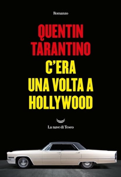 C'era una volta a Hollywood, Quentin Tarantino - Ebook - 9788834606544