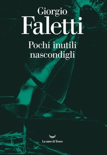 Pochi inutili nascondigli, Giorgio Faletti - Ebook - 9788834606650