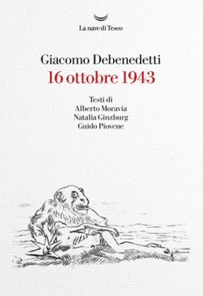 16 ottobre 1943, Giacomo Debenedetti ; Alberto Moravia ; Natalia Ginzburg ; Guido Piovene ; Mario Andreose - Ebook - 9788834606704