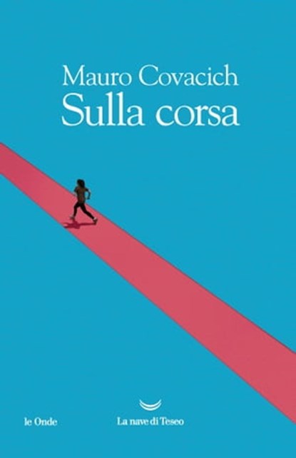 Sulla corsa, Mauro Covacich - Ebook - 9788834606971