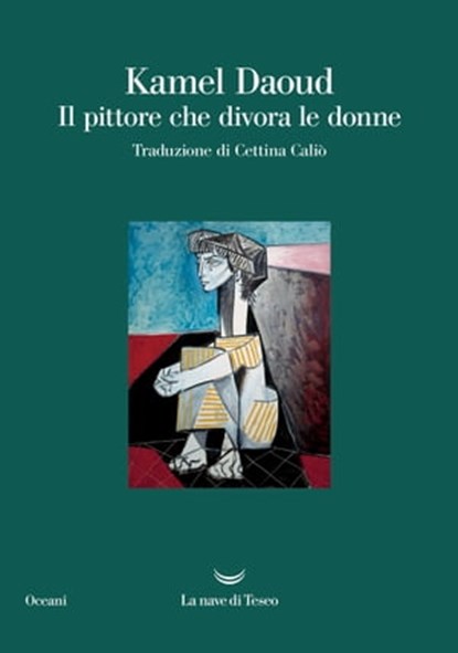 Il pittore che divora le donne, Kamel Daoud - Ebook - 9788834609088