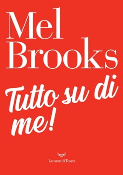 Tutto su di me!, Mel Brooks - Ebook - 9788834609538
