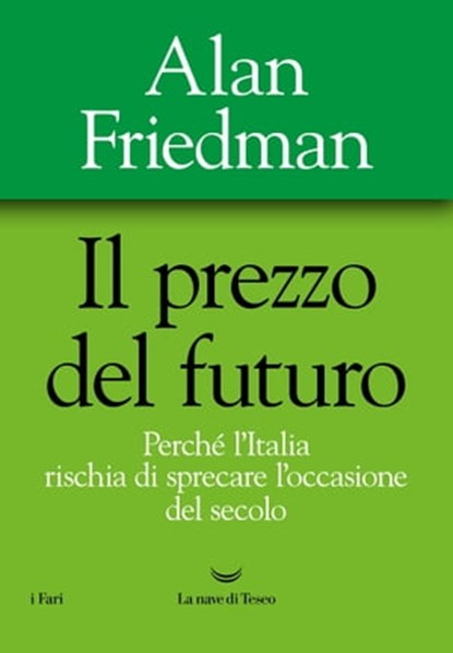 Il prezzo del futuro, Alan Friedman - Ebook - 9788834609958
