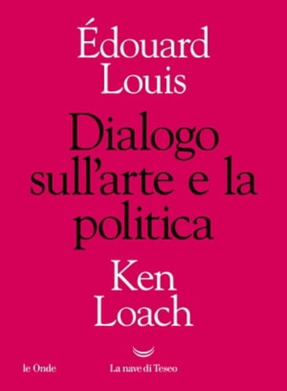 Dialogo sull'arte e sulla politica, Édouard Louis ; Ken Loach - Ebook - 9788834611166
