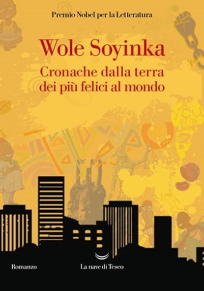 Cronache dalla terra dei più felici al mondo, Wole Soyinka - Ebook - 9788834611784