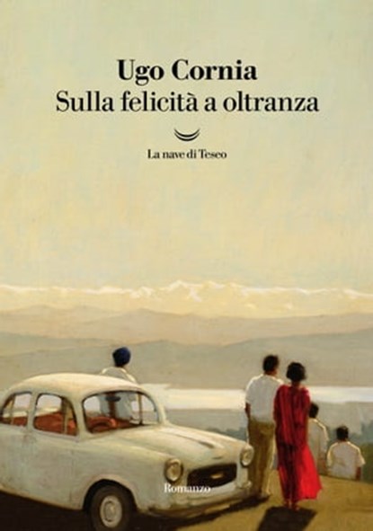 Sulla felicità a oltranza, Ugo Cornia - Ebook - 9788834612194