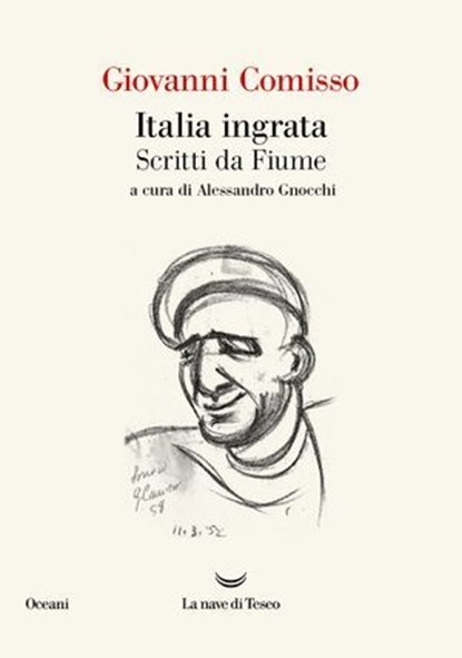 Italia ingrata. Scritti da Fiume, Giovanni Comisso - Ebook - 9788834618035