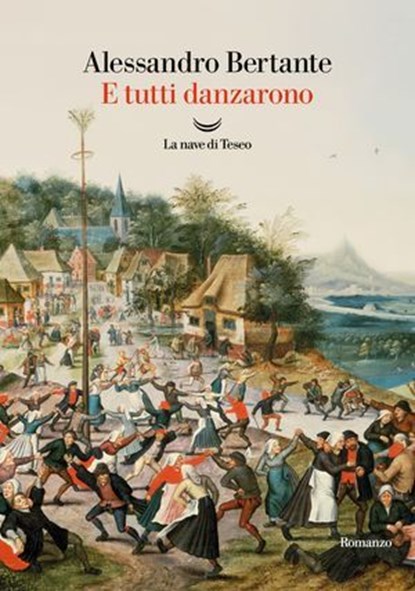 E tutti danzarono, Alessandro Bertante - Ebook - 9788834620069