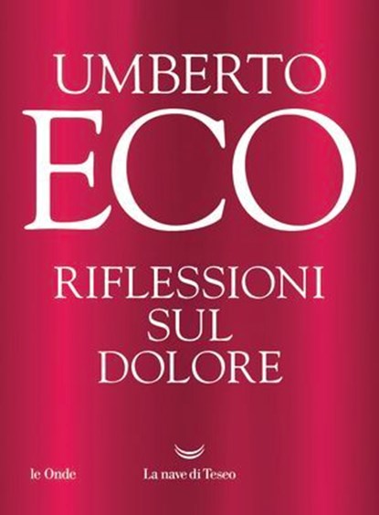 Riflessioni sul dolore, Umberto Eco - Ebook - 9788834620885