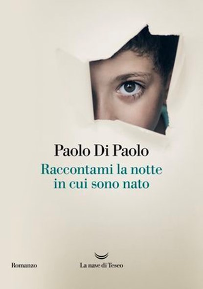 Raccontami la notte in cui sono nato, Paolo Di Paolo - Ebook - 9788834621127
