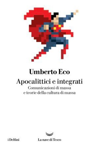 Apocalittici e integrati, Umberto Eco - Ebook - 9788834621752