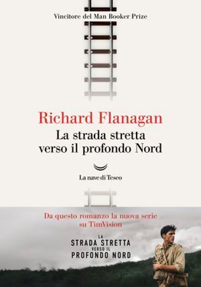 La strada stretta verso il profondo nord, Richard Flanagan - Ebook - 9788834621851