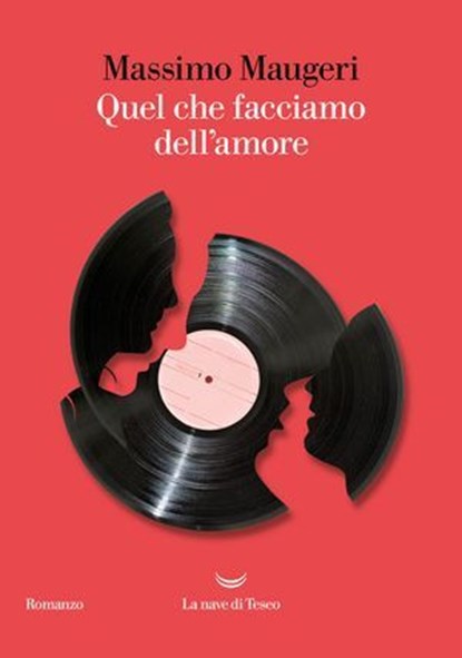 Quel che facciamo dell'amore, Massimo Maugeri - Ebook - 9788834622926