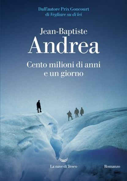 Cento milioni di anni e un giorno, Jean-Baptiste Andrea - Ebook - 9788834622964
