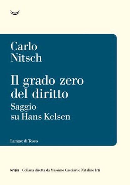 Il grado zero del diritto. Saggio su Hans Kelsen, Carlo Nitsch - Ebook - 9788834623275