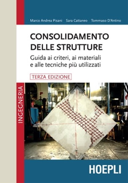 Consolidamento delle strutture, Marco Andrea Pisani ; Sara Cattaneo - Ebook - 9788836000784