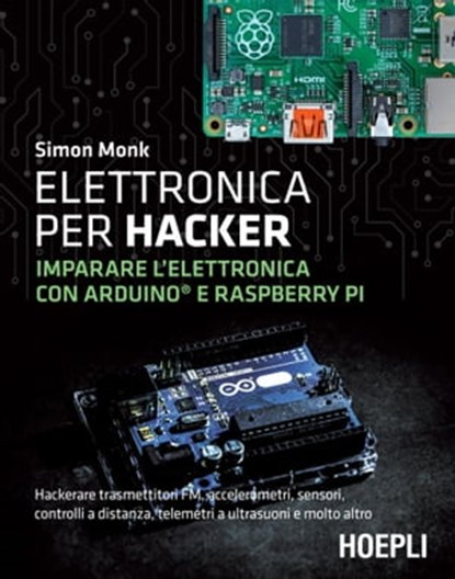 Elettronica per hacker, Simon Monk - Ebook - 9788836004287