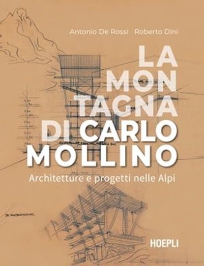 La montagna di Carlo Mollino, Antonio De Rossi ; Roberto Dini - Ebook - 9788836004331