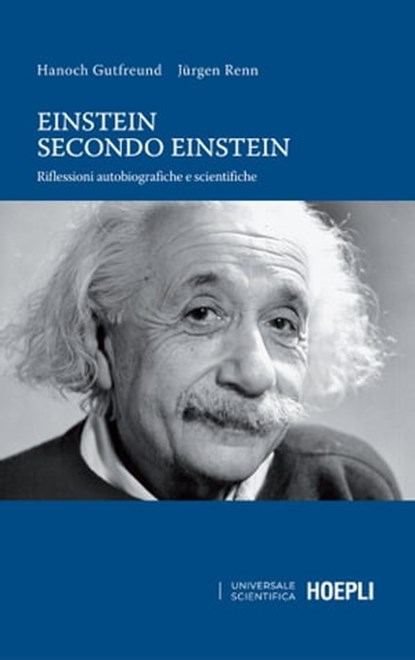 Einstein secondo Einstein, Hanoch Gutfreund ; Jürgen Renn - Ebook - 9788836005314
