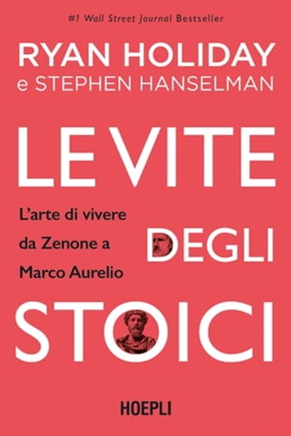 Le vite degli stoici, Ryan Holiday ; Stephen Hanselman - Ebook - 9788836009312