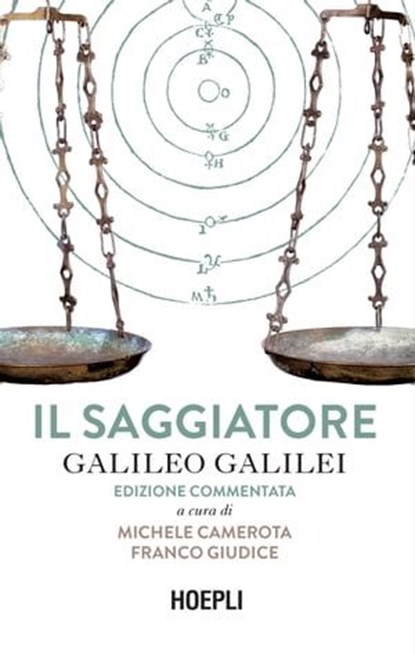Il Saggiatore, Galileo Galilei ; Michela Camerota ; Franco Giudice - Ebook - 9788836014408