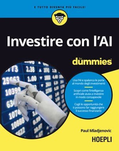 Investire con l’AI For Dummies, Paul Mladjenovic - Ebook - 9788836017553