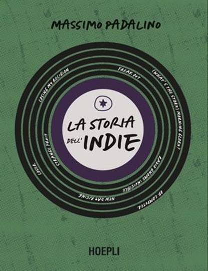 La storia dell'indie, Massimo Padalino ; Cristiano Godano ; Giordano Sangiorgi - Ebook - 9788836020010