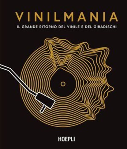 Vinilmania, Matt Anniss ; Gillian G. Gaar ; Ken Micallef ; Martin Popoff ; Richie Unterberger ; Aldo Pedron - Ebook - 9788836020386