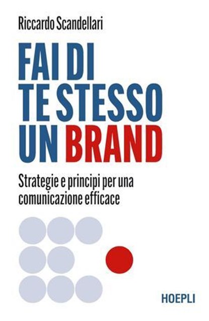 Fai di te stesso un brand, Riccardo Scandellari ; Rudy Bandiera - Ebook - 9788836022168