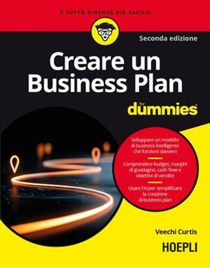 Creare un Business Plan For Dummies. Seconda ed., Veechi Curtis - Ebook - 9788836022410