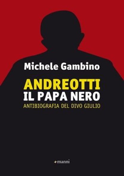 Andreotti - Il Papa nero, Michele Gambino - Ebook - 9788836170227