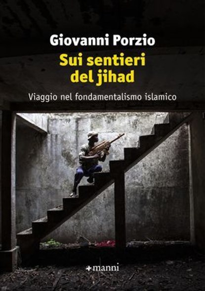 Sui sentieri del jihad, Giovanni Porzio - Ebook - 9788836172610