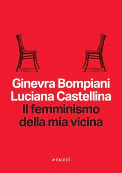 Il femminismo della mia vicina, Ginevra Bompiani ; Luciana Castellina - Ebook - 9788836173969