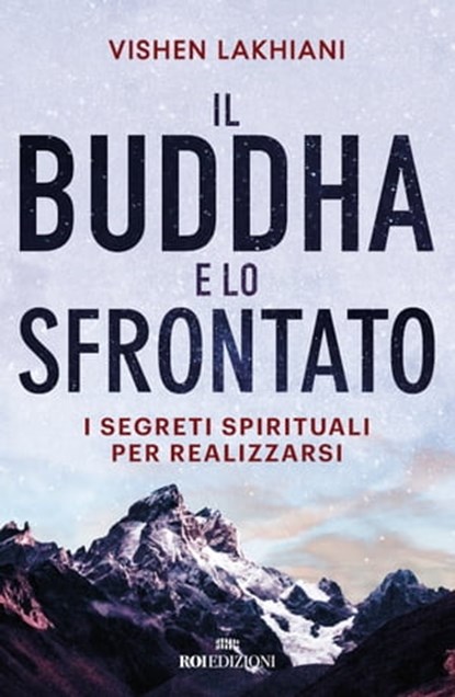 Il Buddha e lo sfrontato, Vishen Lakhiani - Ebook - 9788836200450