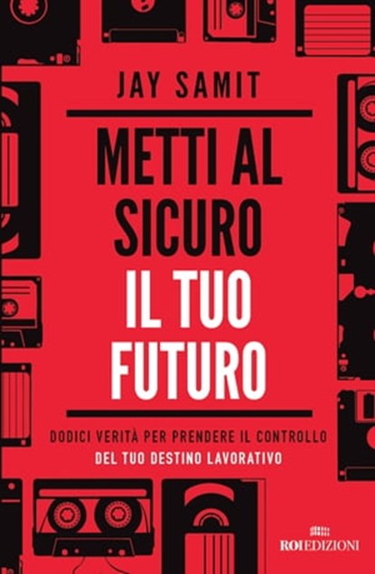 Metti al sicuro il tuo futuro, Jay Samit - Ebook - 9788836200764