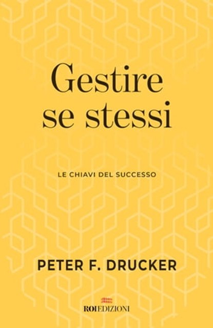 Gestire se stessi, Peter F. Drucker - Ebook - 9788836200771