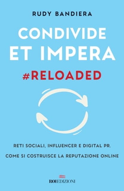 Condivide et impera #reloaded, Rudy Bandiera - Ebook - 9788836200801