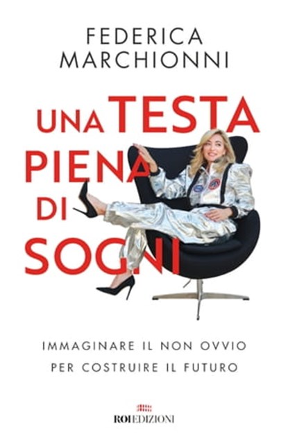 Una testa piena di sogni, Federica Marchionni - Ebook - 9788836200870