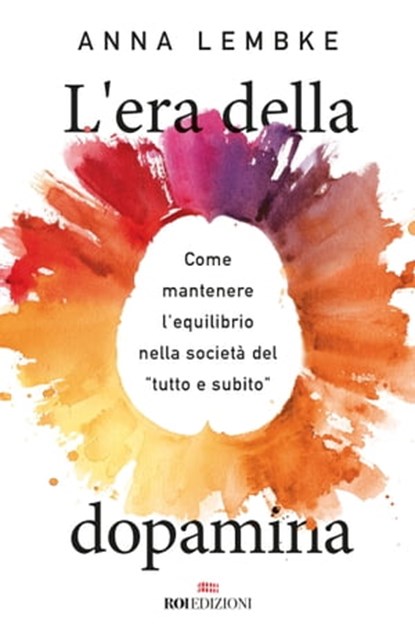 L'era della dopamina, Anna Lembke - Ebook - 9788836201051