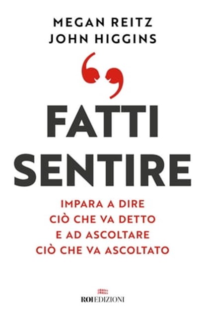 Fatti sentire, Megan Reitz ; John Higgins - Ebook - 9788836201235