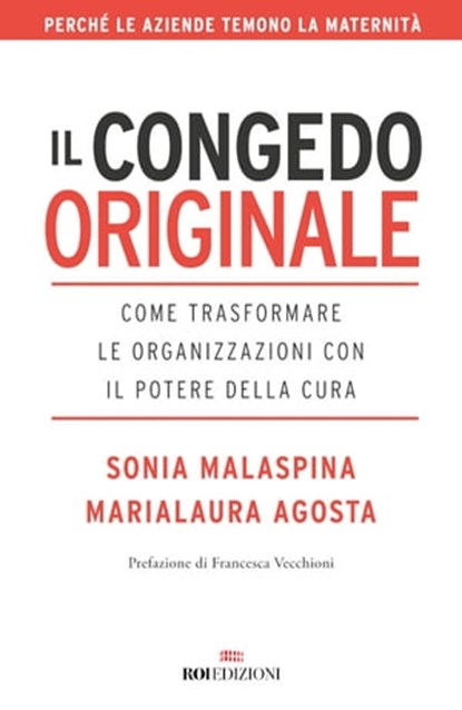 Il congedo originale, Sonia Malaspina ; Marialaura Agosta ; Francesca Vecchioni - Ebook - 9788836201655