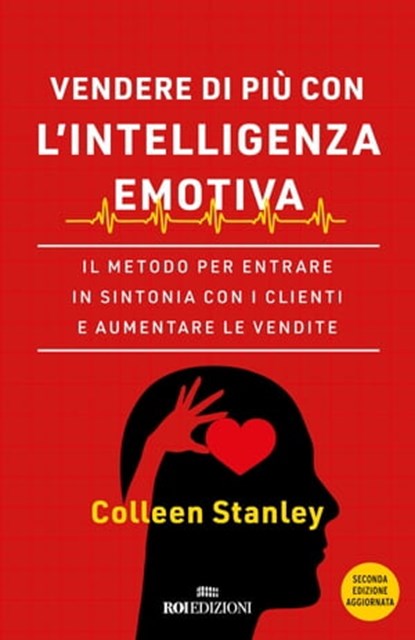 Vendere di più con l'intelligenza emotiva, Stanley Colleen - Ebook - 9788836201709