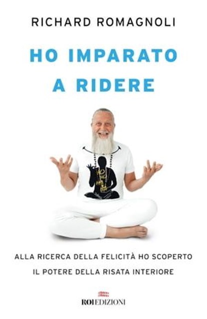 Ho imparato a ridere, Richard Romagnoli - Ebook - 9788836201921