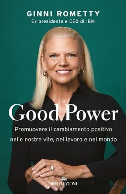 Good power, Ginni Rometty - Ebook - 9788836201983
