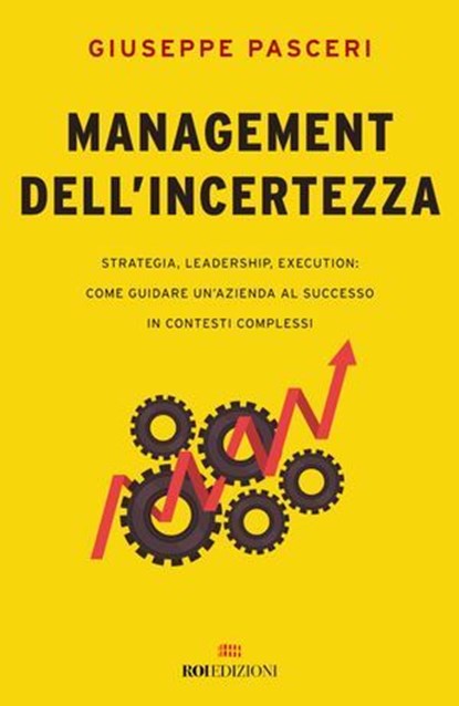 Management dell'incertezza, Giuseppe Pasceri - Ebook - 9788836202218
