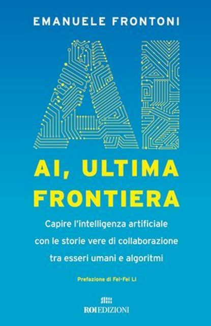AI, ultima frontiera, Emanuele Frontoni - Ebook - 9788836202362