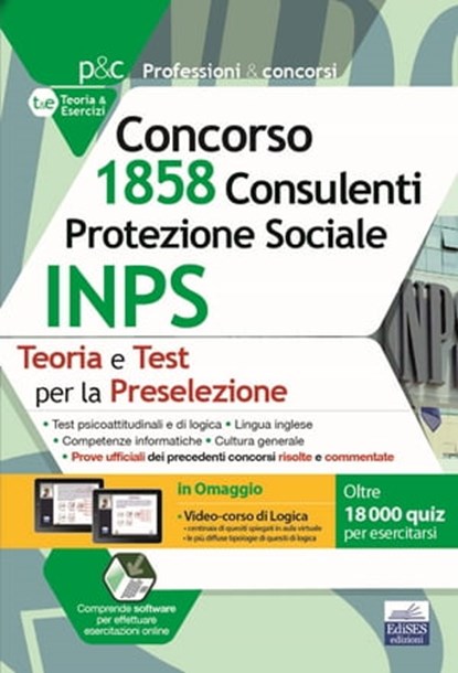 Concorso 1.858 Consulenti Protezione Sociale INPS: teoria e test per la preselezione, Autori Vari - Ebook - 9788836225200