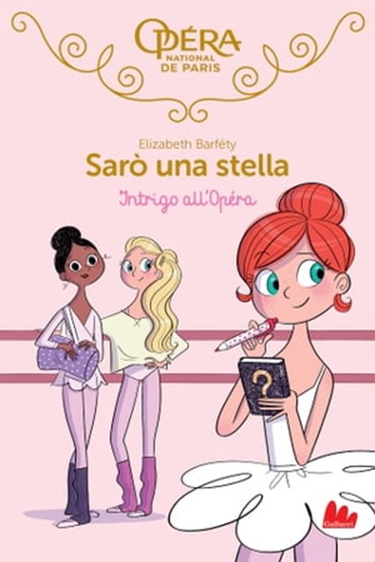 Sarò una stella. Intrigo all'Opéra, Elizabeth Barféty - Ebook - 9788836244201