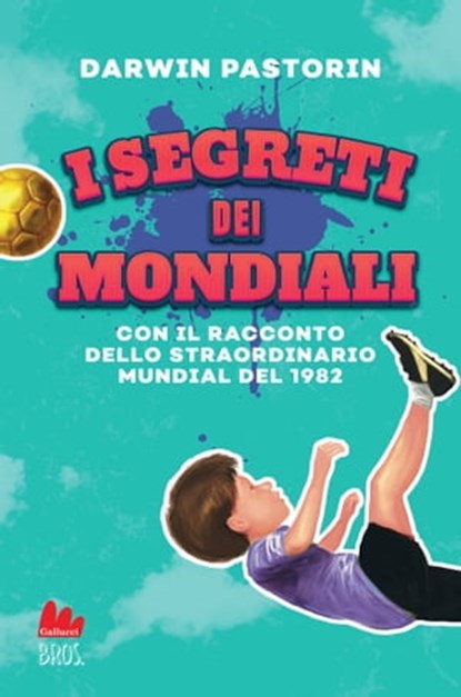 I segreti dei Mondiali, Darwin Pastorin - Ebook - 9788836248421